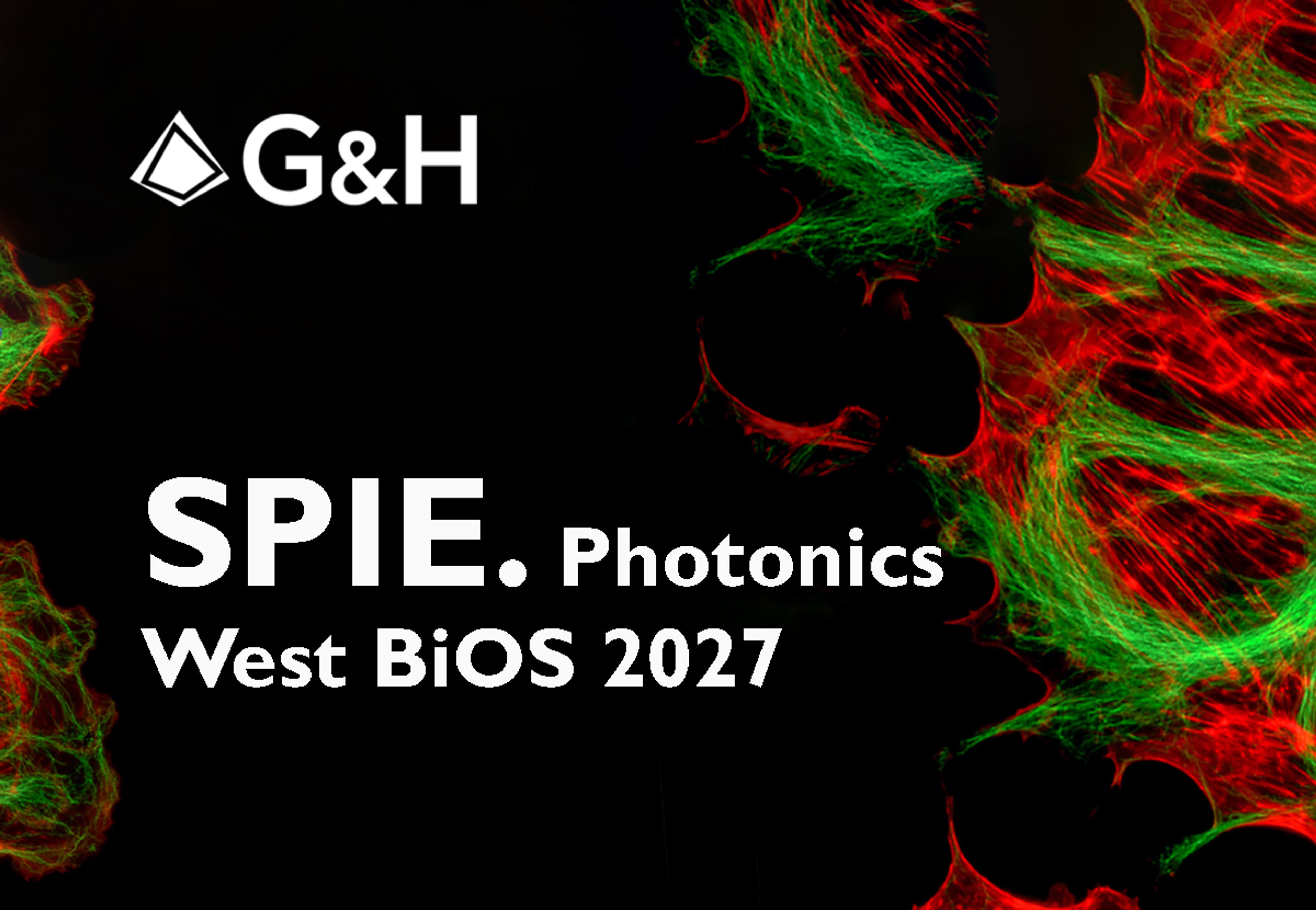 G&H promotional banner for SPIE Photonics West BiOS 2027, featuring red and green fluorescence microscopy imagery of biological cells on a black background.
