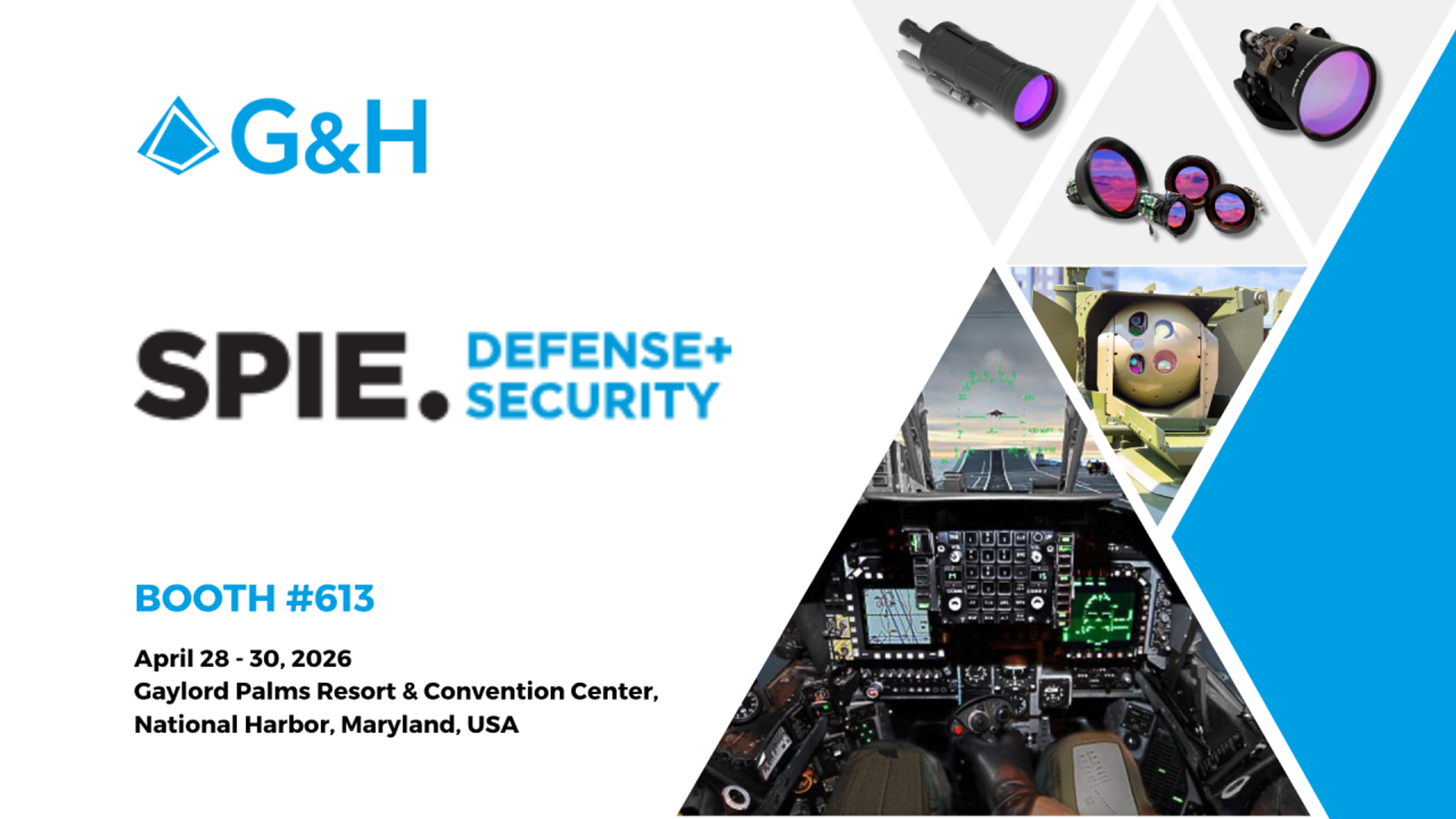 G&H and SPIE Defense + Security event banner promoting Booth #613 (April 28–30, 2026, National Harbor, Maryland), with a collage of defence optics products and cockpit imagery on the right.