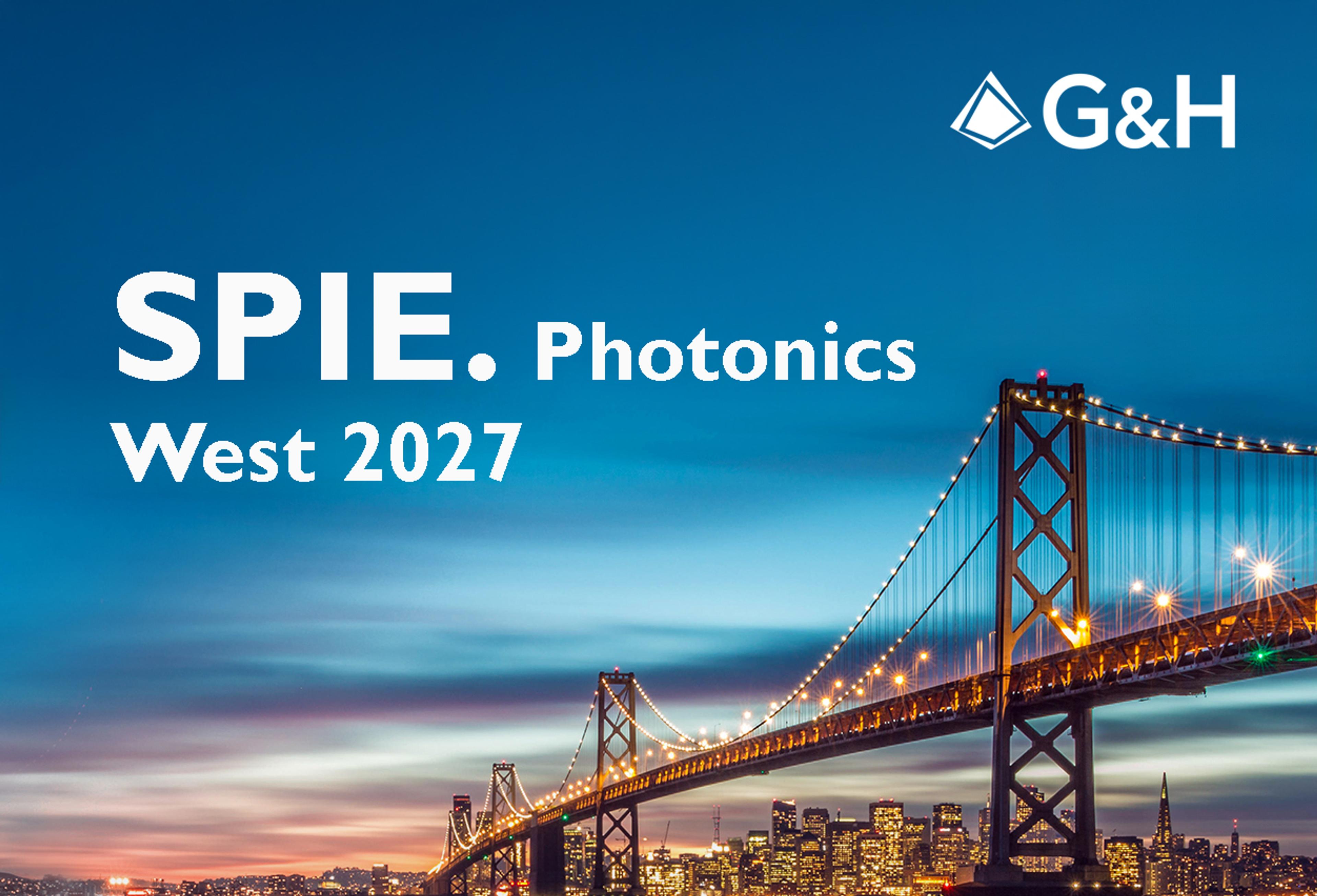G&H promotional banner for SPIE Photonics West 2027, featuring the illuminated San Francisco–Oakland Bay Bridge and city skyline at dusk.