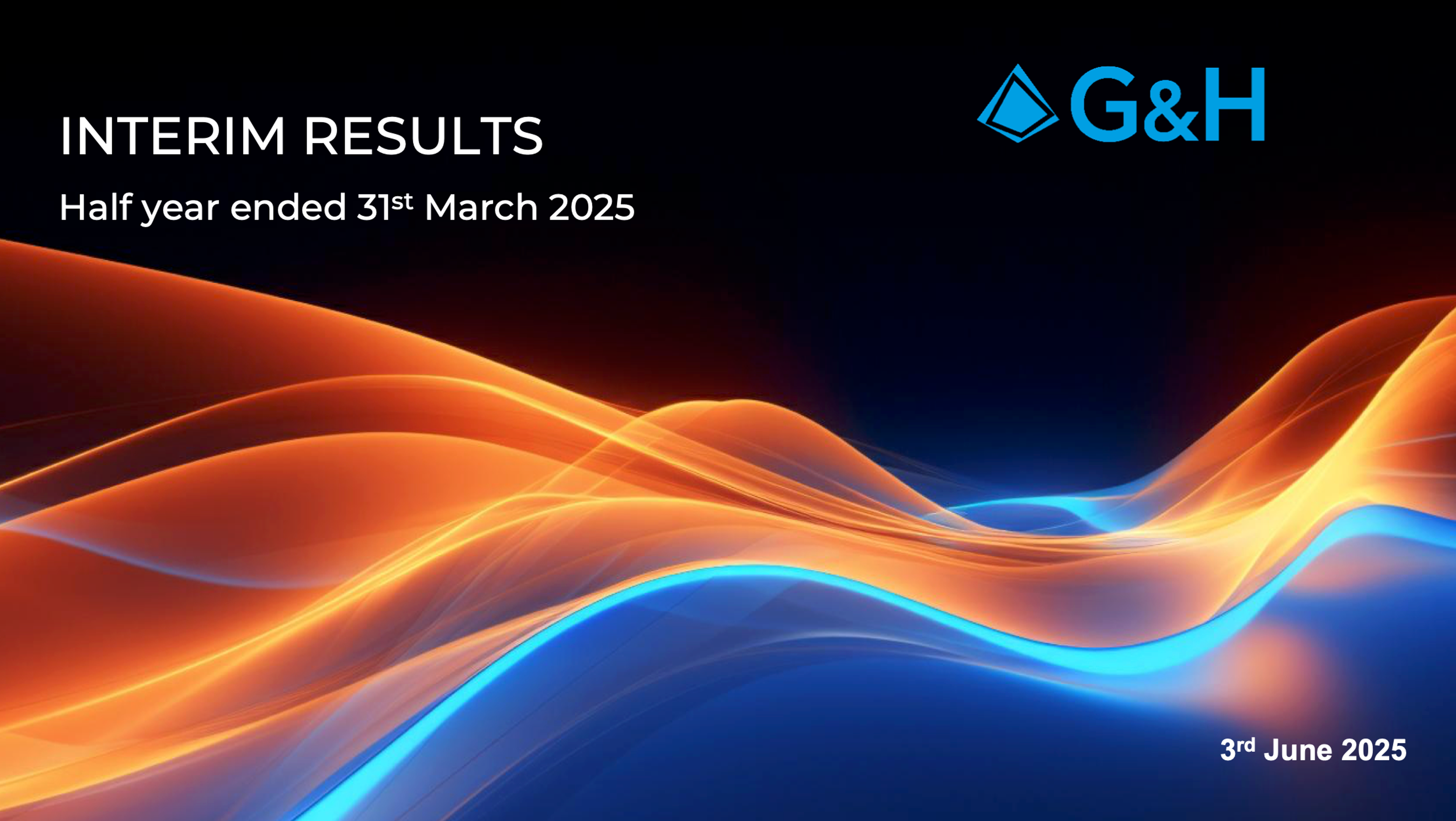 G&H FY25 Interim Results cover image with blue and orange wave design and G&H logo