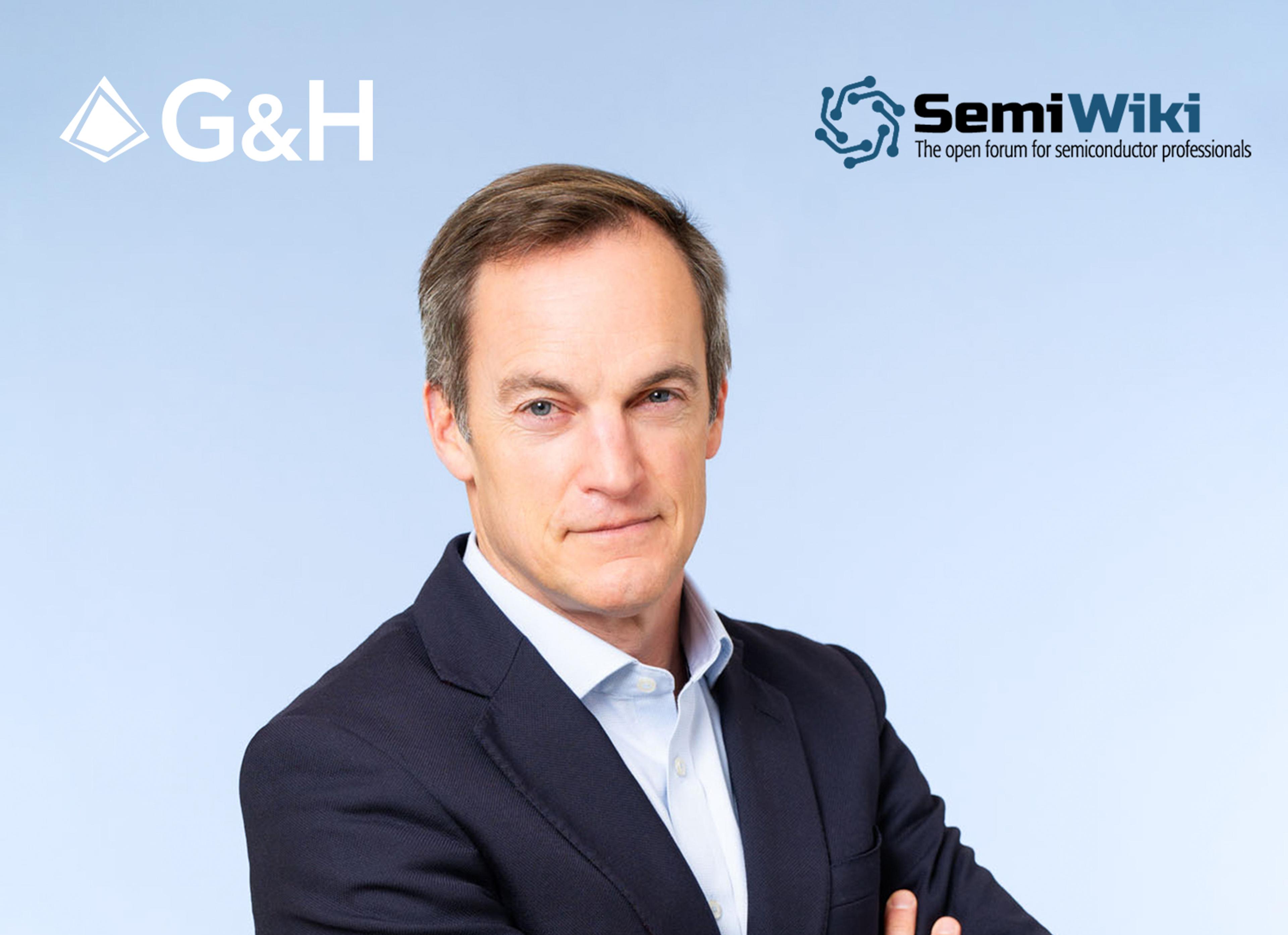 Banner image showing a suited man against a light blue background with the G&H logo on the left and the SemiWiki logo and tagline on the right.