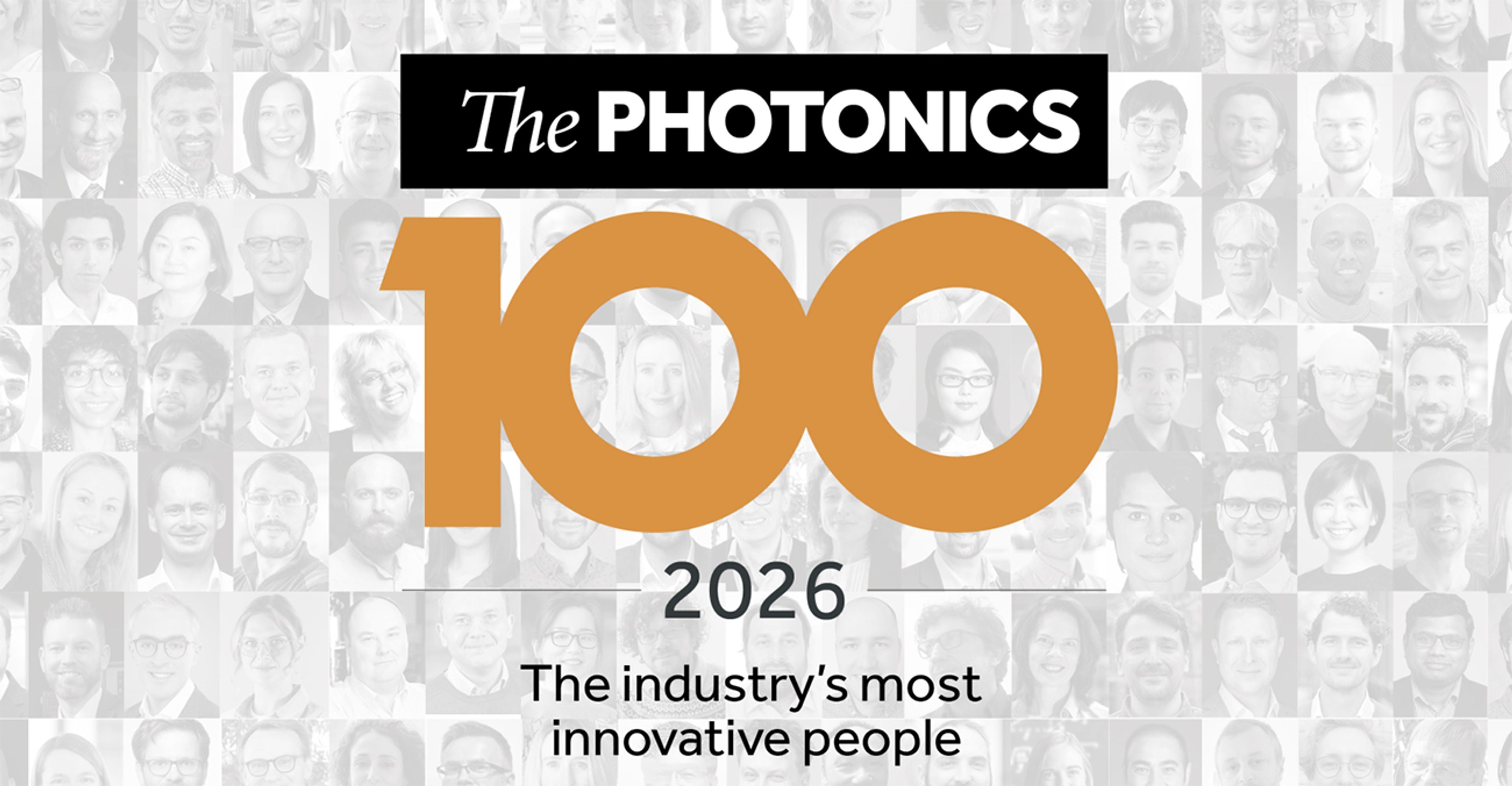 Promotional banner for The Photonics 100 – 2026, highlighting 'The industry’s most innovative people.' Features the number 100 in large gold font, with a collage of grayscale portraits of various individuals in the background.