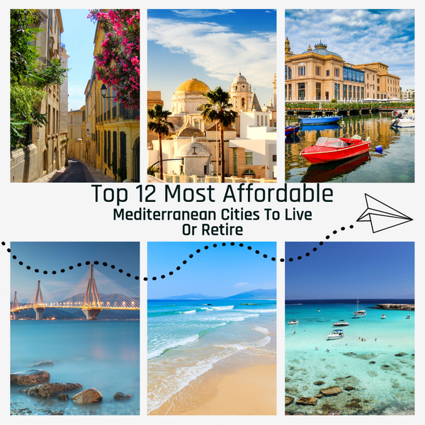 Top 12 Most Affordable Mediterranean Cities To Live Or Retire