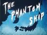 The Phantom Ship