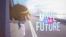 Move to the Future Episode 0