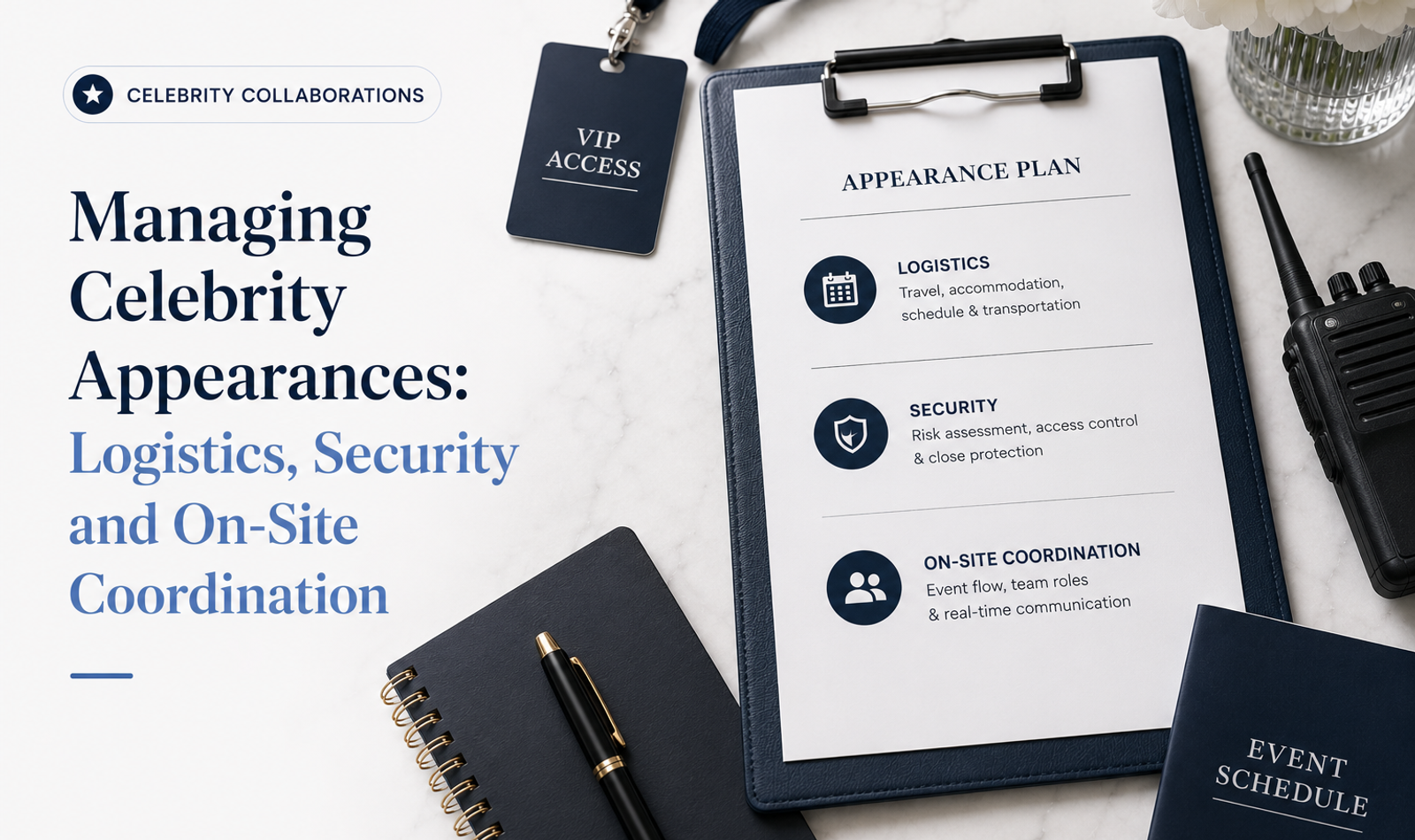 Managing Celebrity Appearances: Logistics, Security and On-Site Coordination