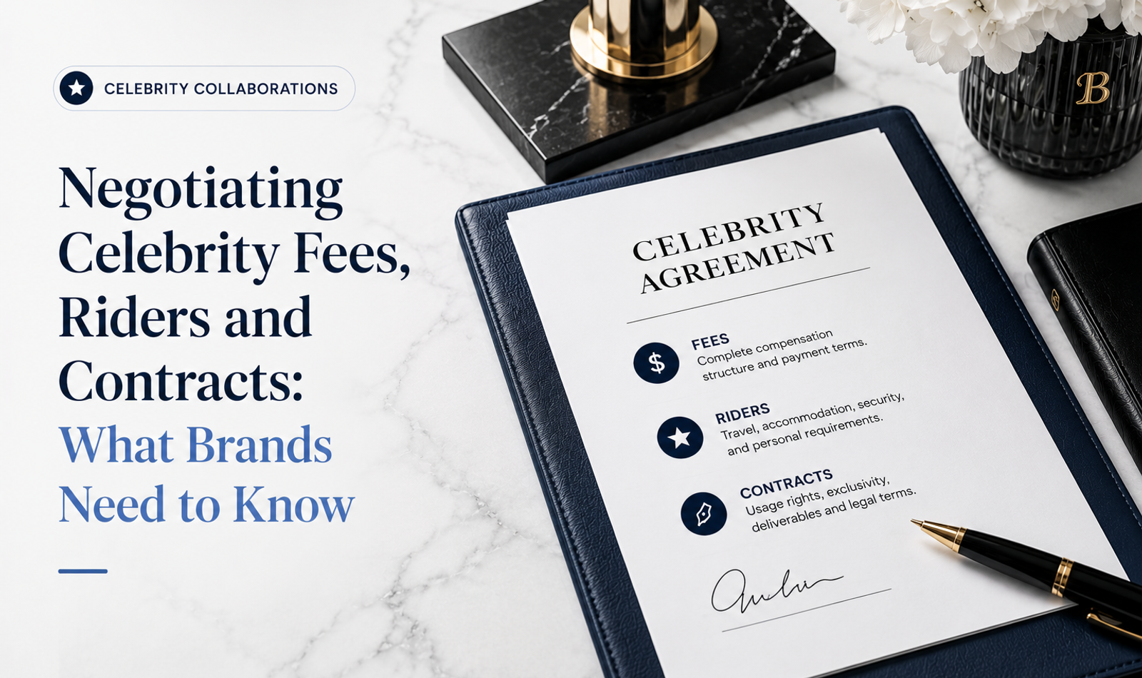 Negotiating Celebrity Fees, Riders and Contracts: What Brands Need to Know