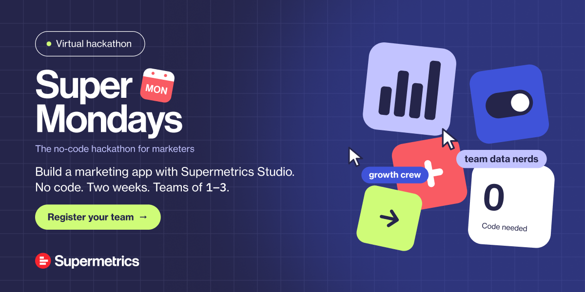 Super Mondays Hackathon 2026 | Build a No-Code Campaign App with Supermetrics Studio