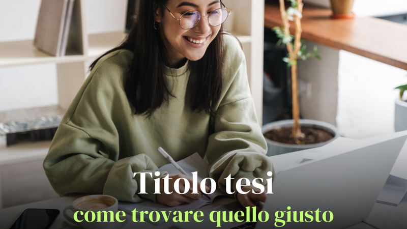 Titolo tesi e sottotitolo: esempi e idee per generare quello giusto!