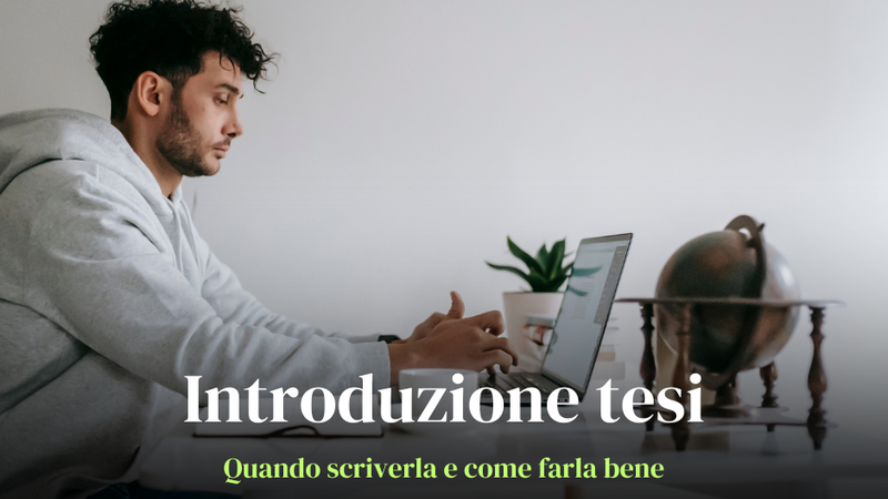 Introduzione tesi: quando scriverla e come farla bene