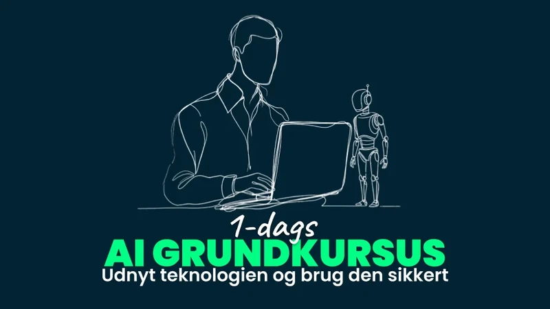 AI Grundkursus: Udnyt teknologien og brug den sikkert