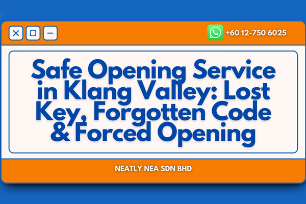 Safe Opening Service in Klang Valley: Lost Key, Forgotten Code & Forced Opening