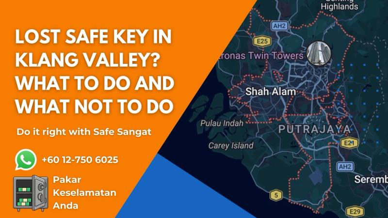 Lost Safe Key in Klang Valley? What To Do and What NOT To Do