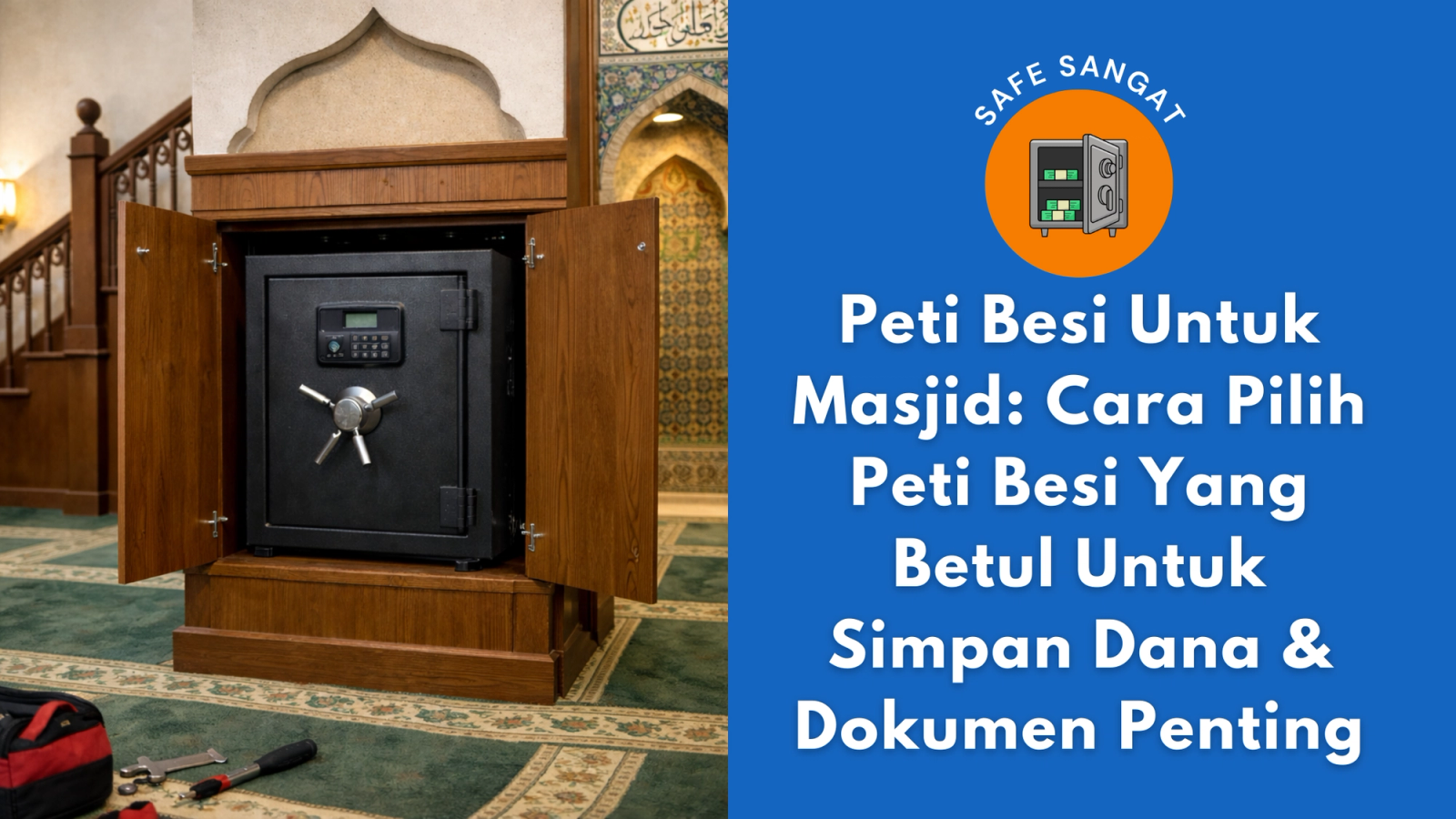 Peti Besi Untuk Masjid: Cara Pilih Peti Besi Yang Betul Untuk Simpan Dana & Dokumen Penting