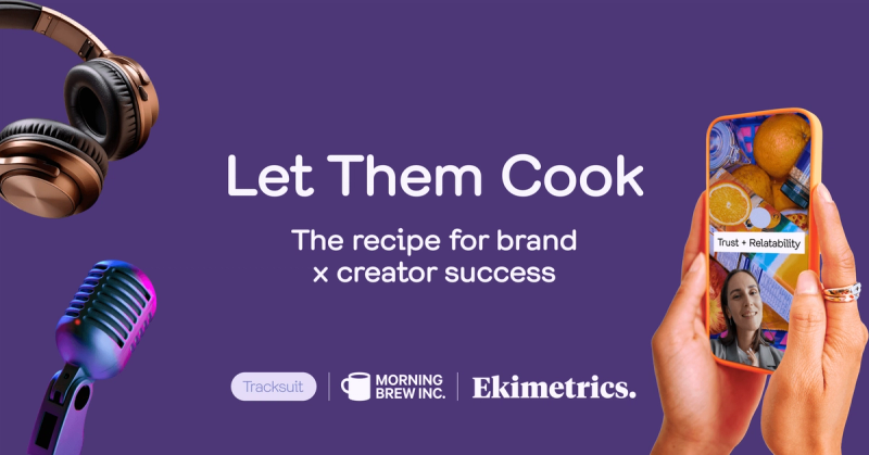 Making creator marketing count: A playbook for every brand