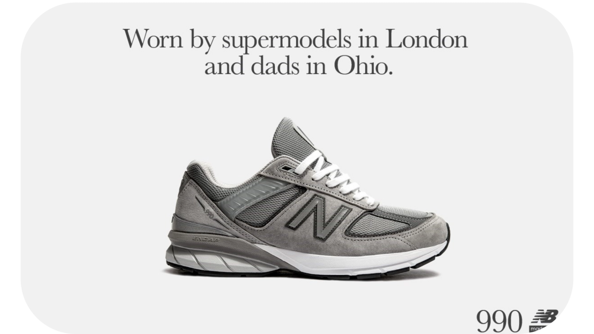 A New Balance shoe with a caption stating it's worn by supermodels in London and dads in Ohio, symbolizing the wide appeal and diverse customer base of the brand.