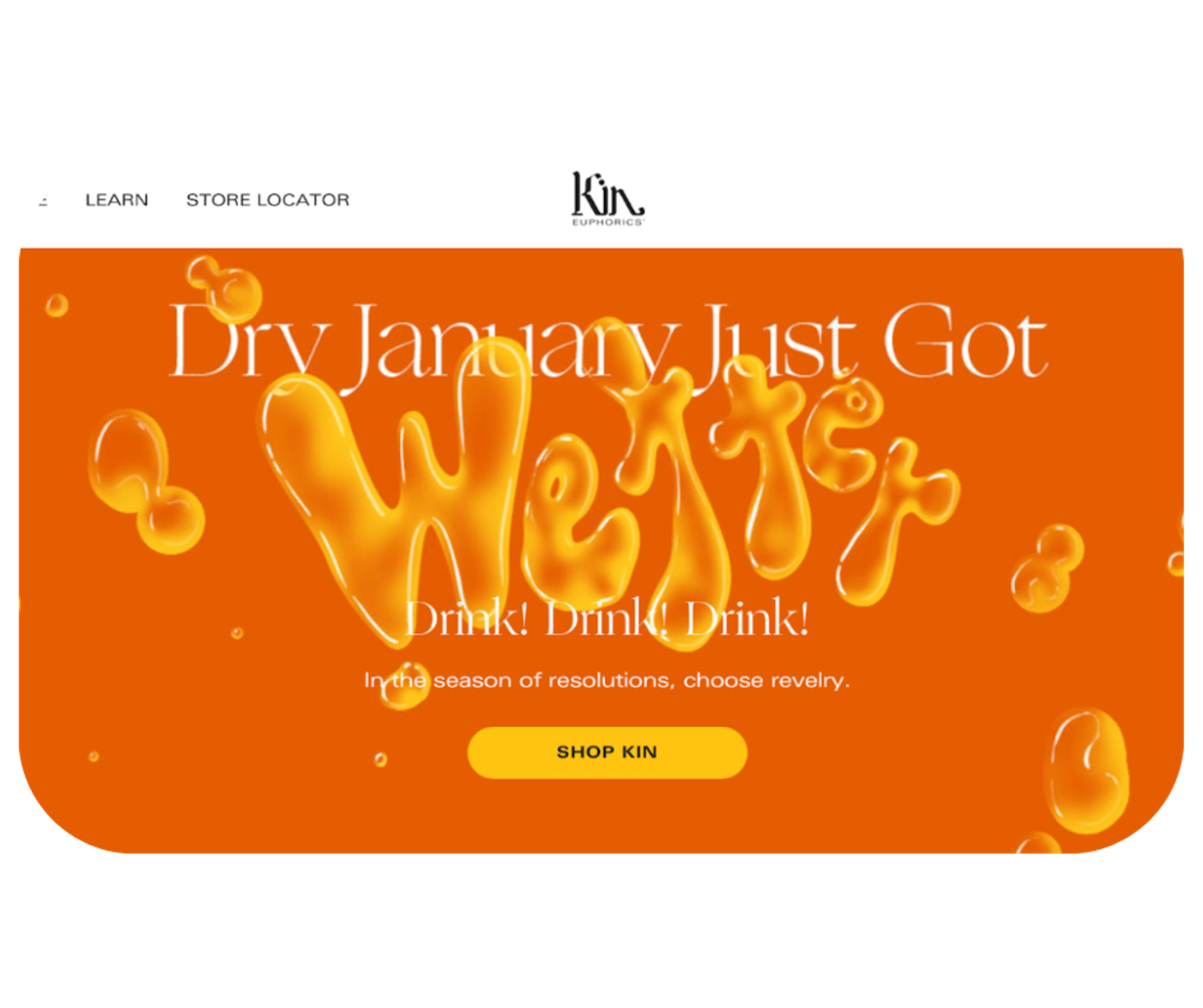 A screenshot of Kin Euphorics' website homepage featuring a bold statement 'Dry January Just Got Wetter; Drink! Drink! Drink!', promoting their non-alcoholic beverages