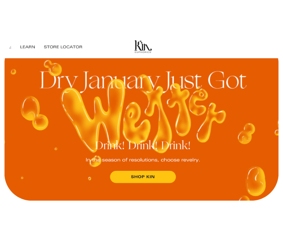 A screenshot of Kin Euphorics' website homepage featuring a bold statement 'Dry January Just Got Wetter; Drink! Drink! Drink!', promoting their non-alcoholic beverages