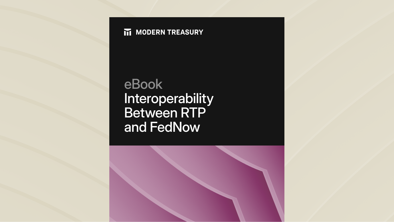 Interoperability Between RTP And FedNow | EBook | Modern Treasury