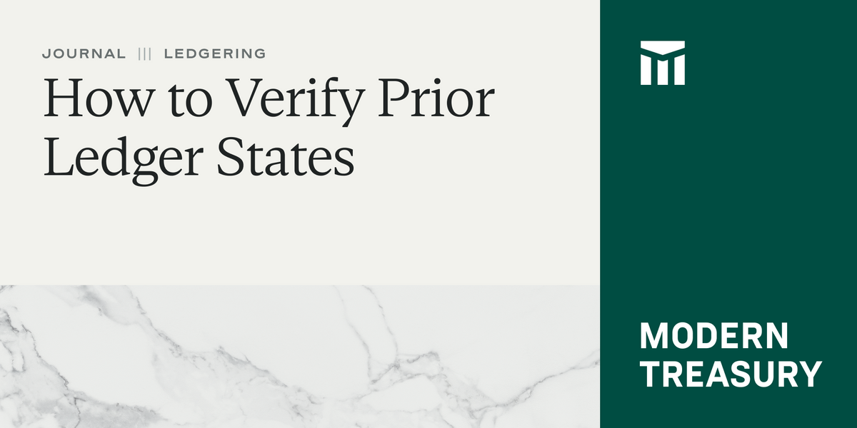 How to Verify Prior Ledger States Modern Treasury Journal