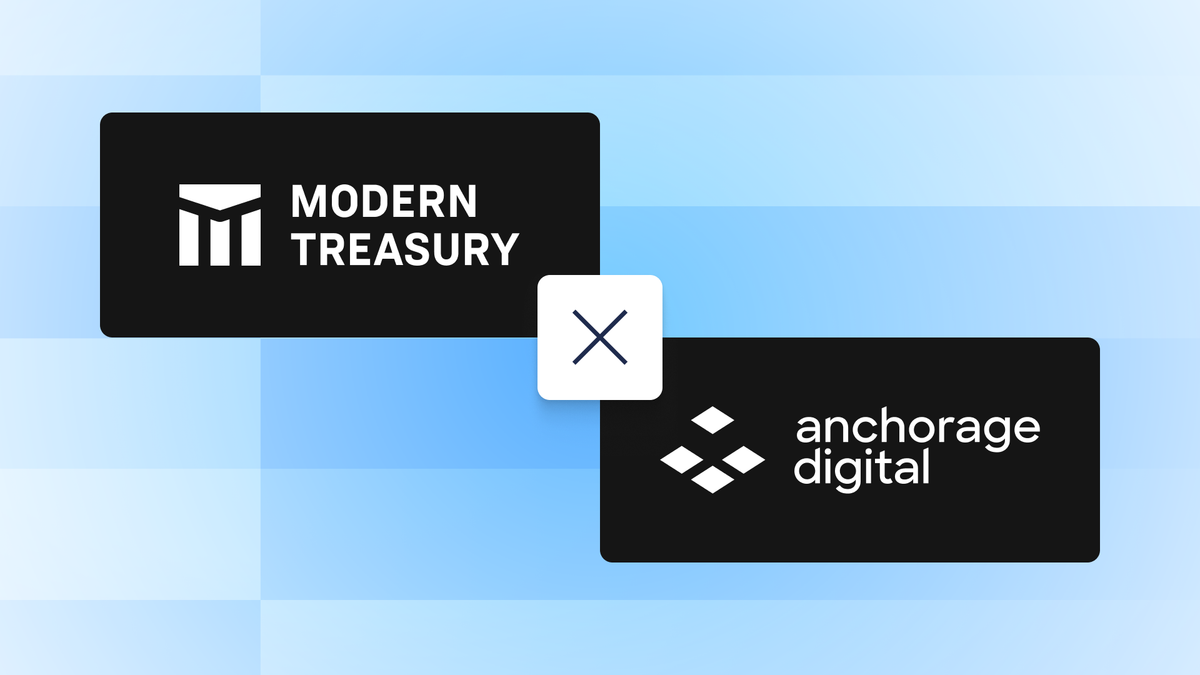 Anchorage Digital Selects Modern Treasury to Power Money Movement  Infrastructure
