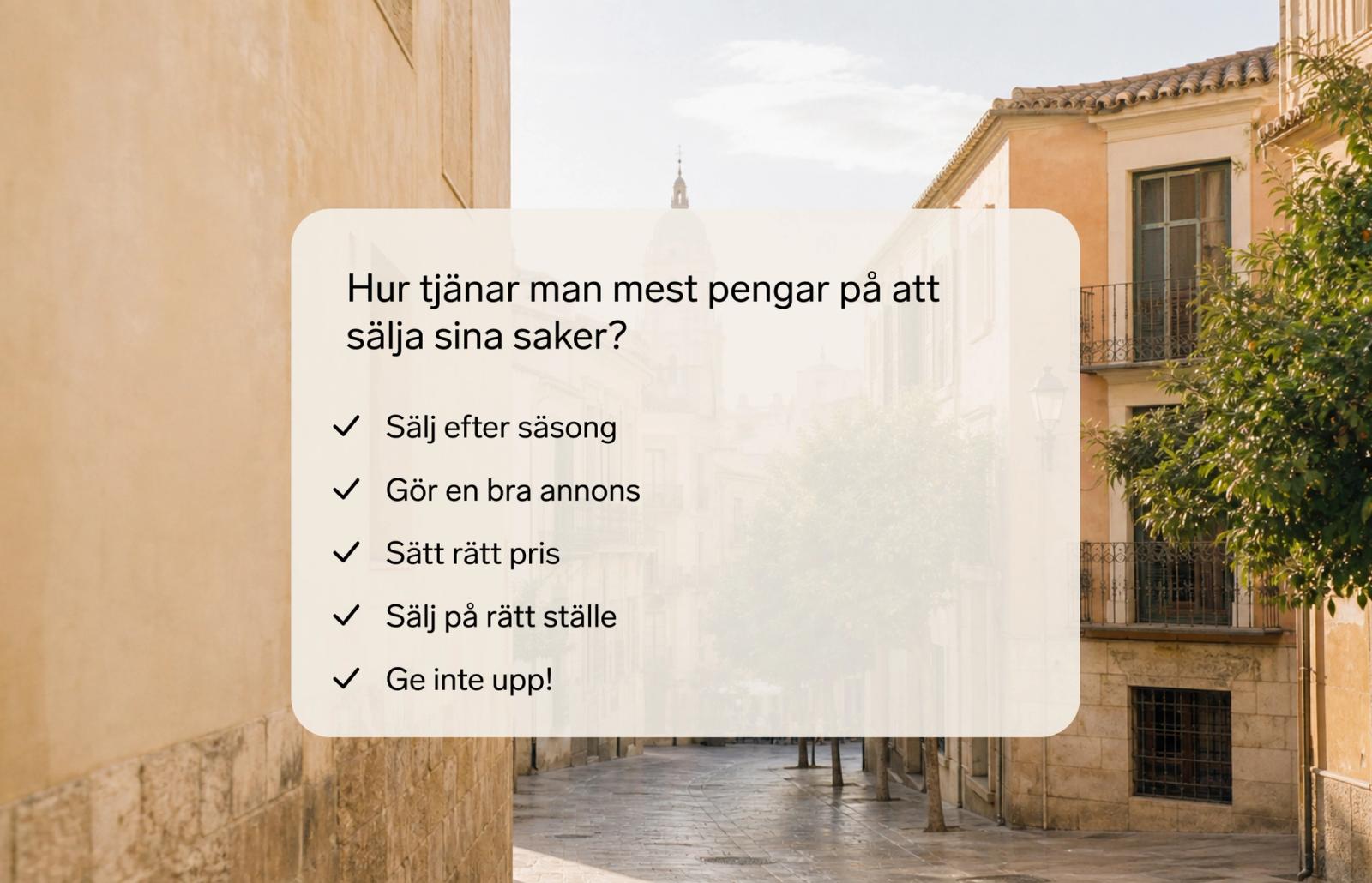 En solig gata med en lista över hur man tjänar mest pengar på att sälja saker.