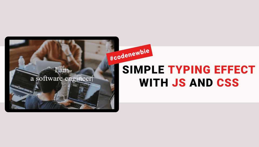 Simple typing effect with JS and CSS - Beginners