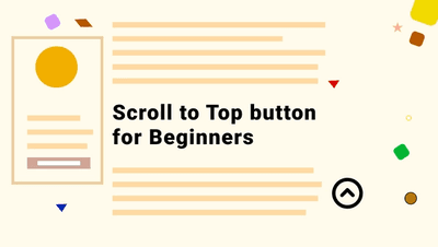 Scroll to Top button for Beginners