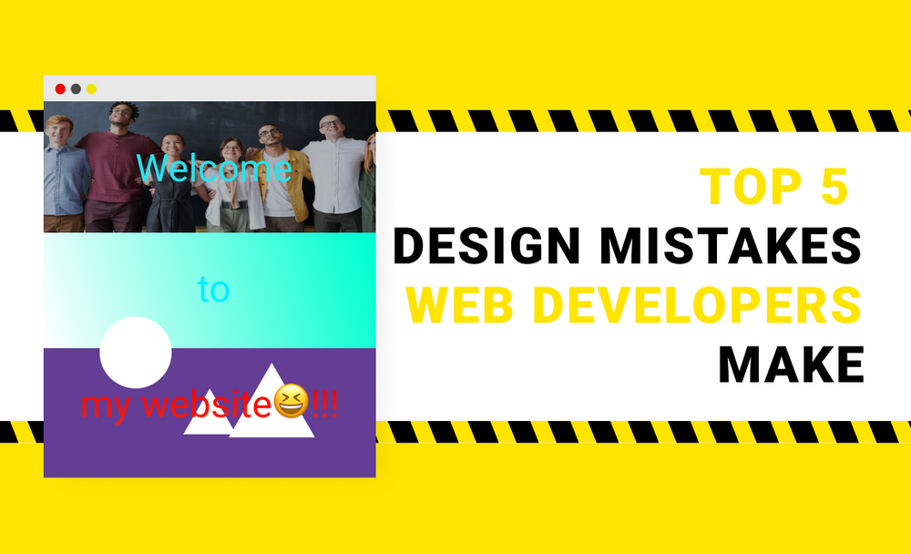 Top 5 design mistakes web developers make (and how to avoid them).