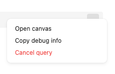 Access query debug information from the query context menu.