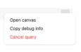 Access query debug information from the query context menu.