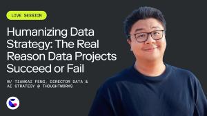 Humanizing Data Strategy: The Real Reason Data Projects Succeed or Fail w/ Tiankai Feng