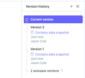 When a data snapshot exists alongside a version, it will be highlighted in the version history pane