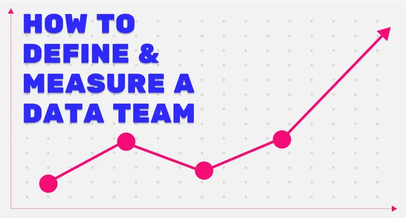 How to know if your data team is successful?