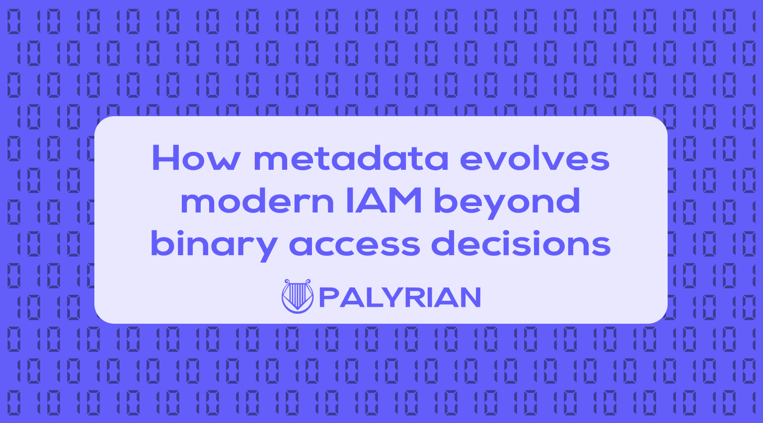 How metadata evolves modern IAM beyond binary access decisions
