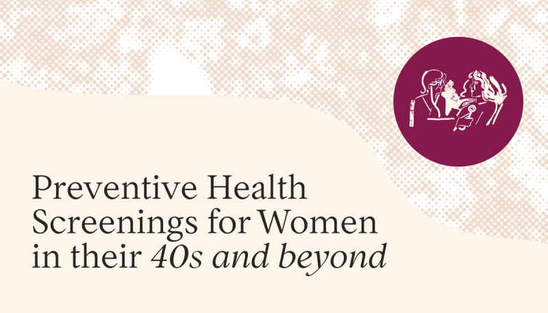 Preventive Health Screenings for Women in their 40s and beyond