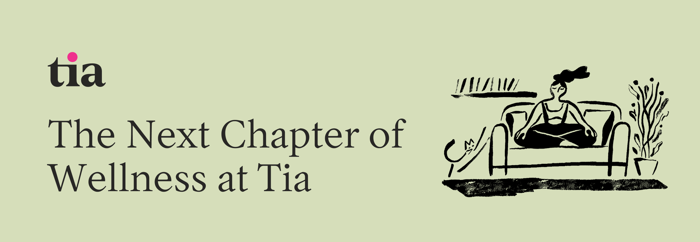 The Next Chapter of Wellness at Tia