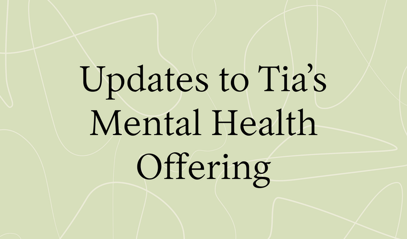 Updates to Tia’s Mental Health Offering 
