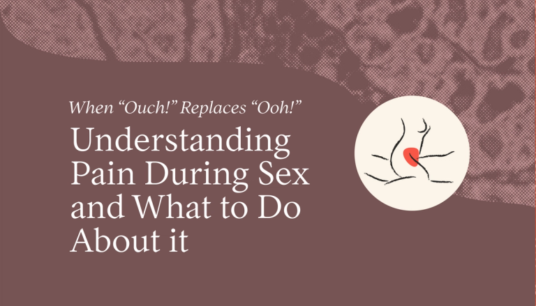 Pain During Sex? Here's What to Do About It Pain During Sex? Here's What to Do About It