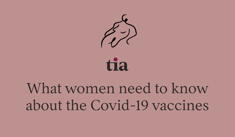 What women need to know about the Covid-19 vaccines