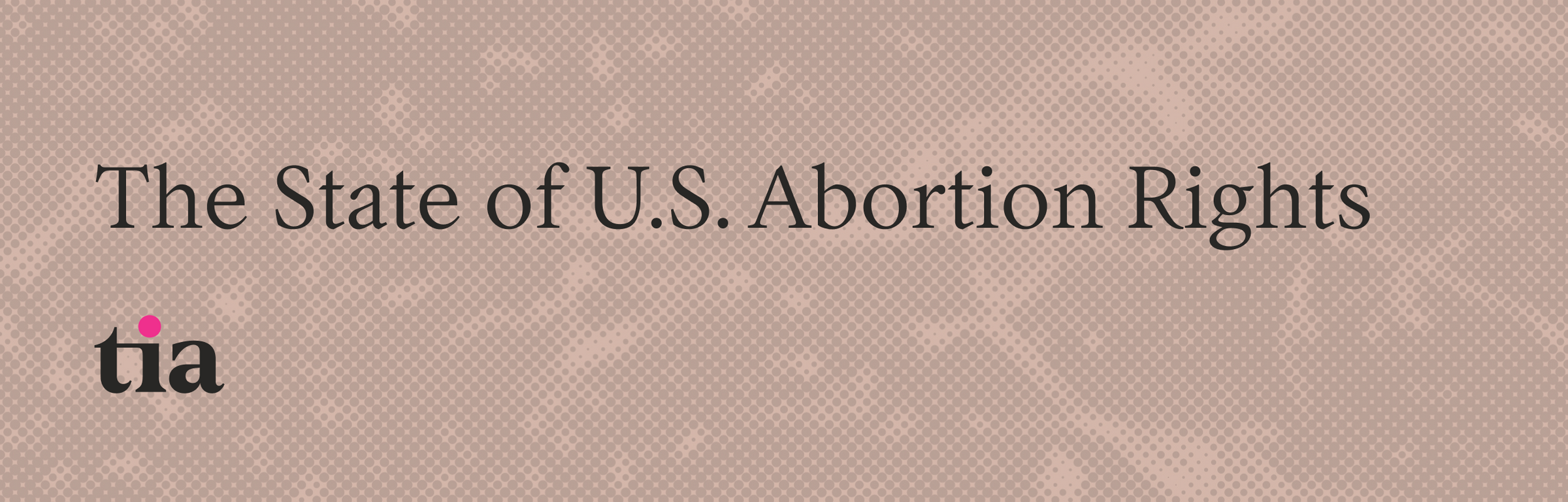 The State of U.S. Abortion Rights