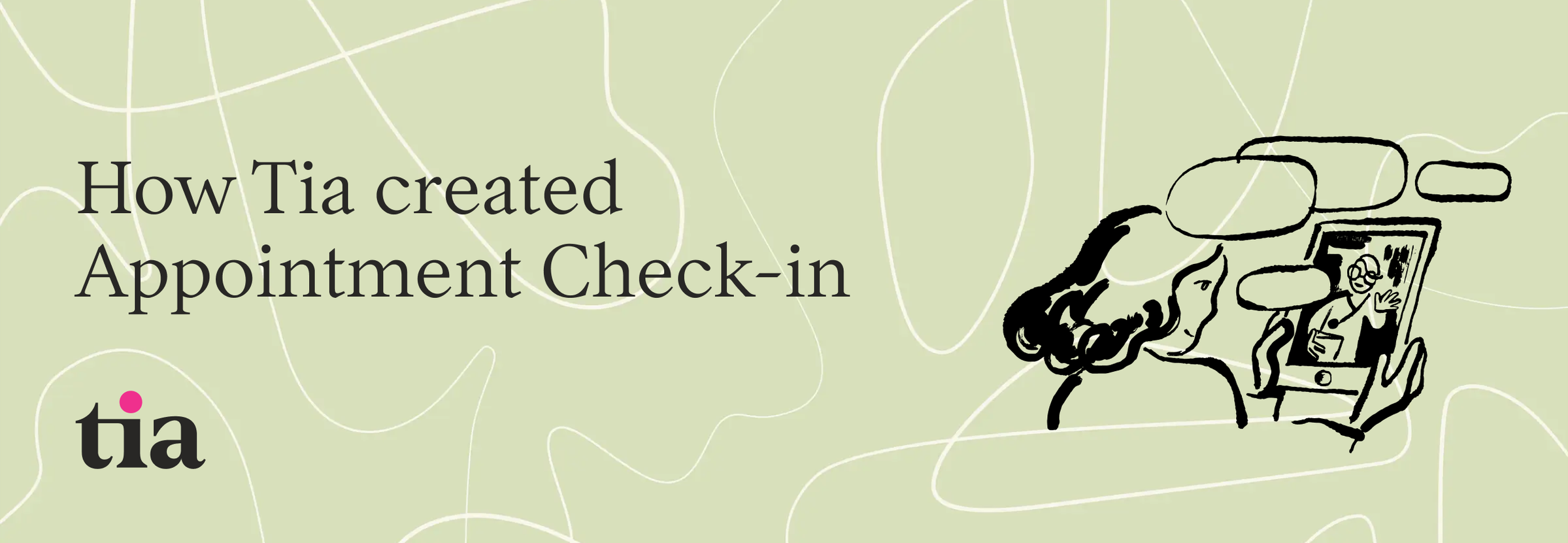 How Tia created Appointment Check-in | The Tia Take