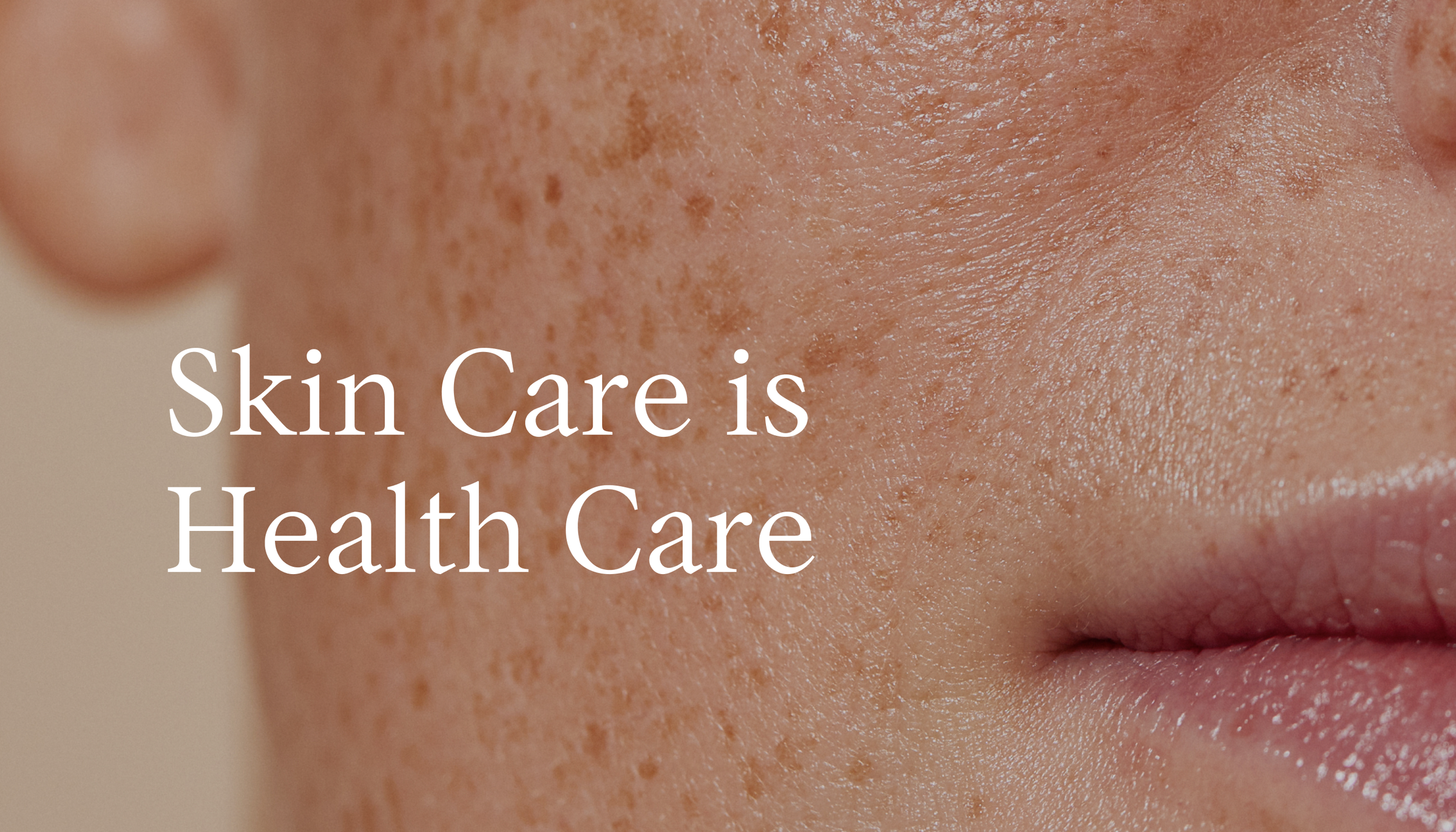 From Rash to Radiance: Why Skin Care Is Health Care