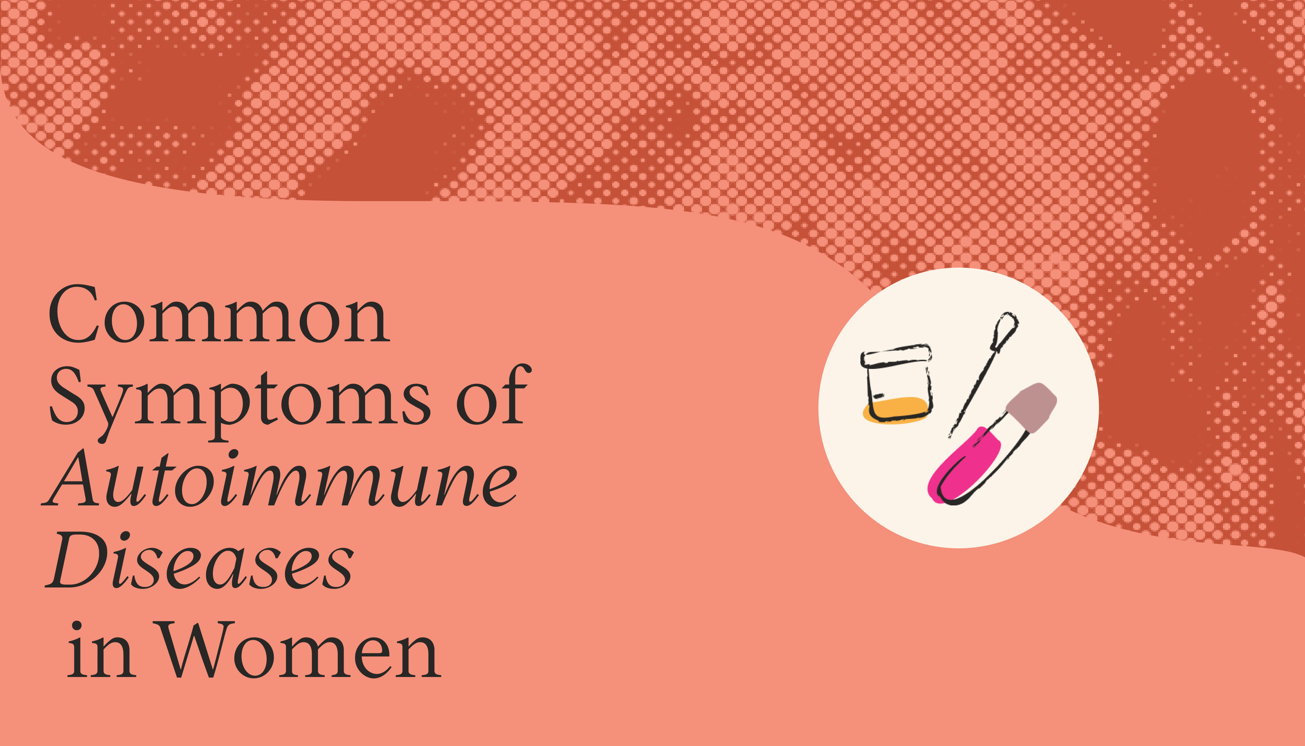 Common Symptoms of Autoimmune Diseases in Women