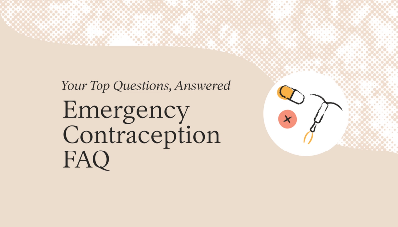 Emergency Contraception FAQ: Your Top Questions, Answered
