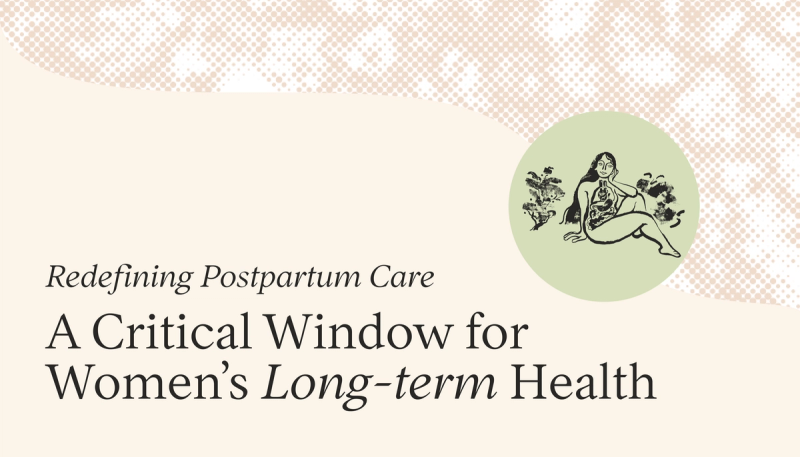 Redefining Postpartum Care: A Critical Window for Women's Long-term Health