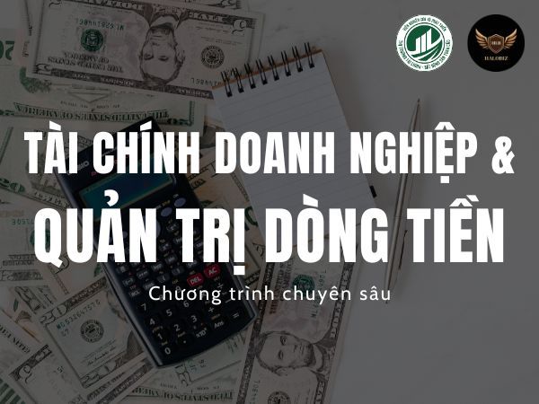 Tài chính Doanh nghiệp & Quản trị dòng tiền