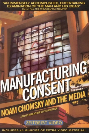 Manufacturing Consent: Noam Chomsky and the Media