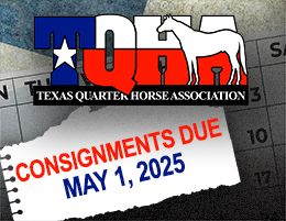Be sure to have your TQHA Yearling Sale consignment forms into the TQHA office by May 1, 2025.