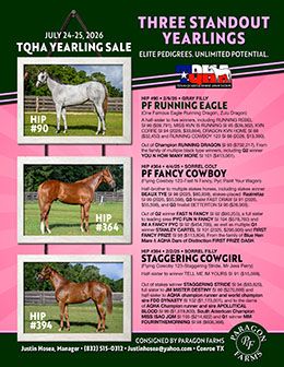 Paragon Farms LLC will offer three Texas-bred yearlings—PF Running Eagle, PF Fancy Cowboy and Staggering Cowgirl—at the 2026 Texas Quarter Horse Association Yearling Sale, July 24-25